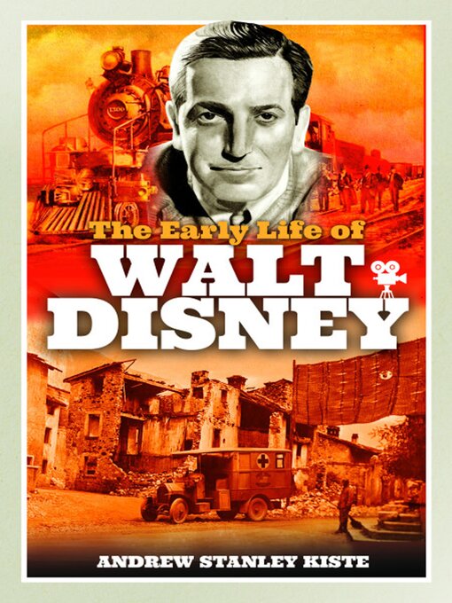 Title details for The Early Life of Walt Disney by Andrew Stanley Kiste - Available